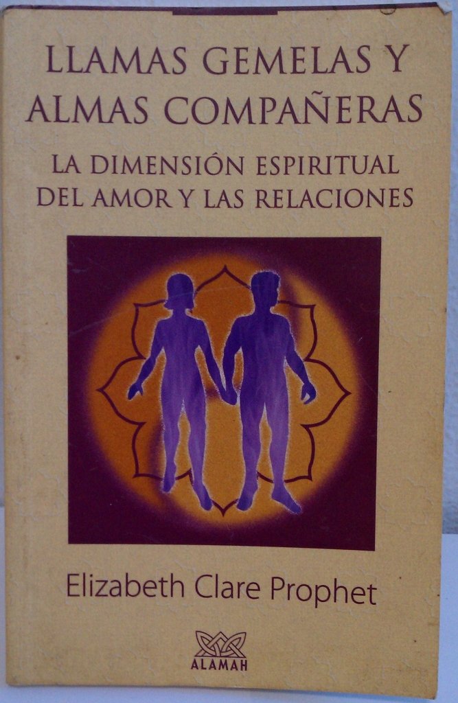 Llamas Gemelas Y Almas Companeras: LA Dimension Espritual Del Amor Y Las Relaciones Religion & Esotericism