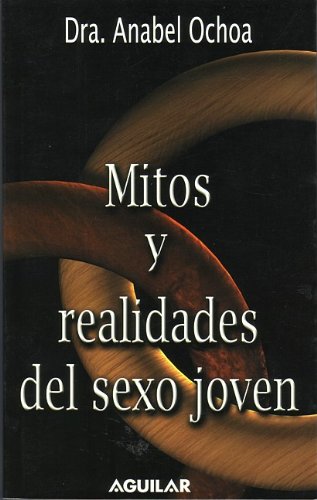 Mitos Y Realidades Del Sexo Joven/myths And Truths of Sex for the Young Education