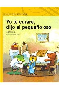 Yo te curare, dijo el pequeno oso / I'll MakeYou Well, Tiger, Said the Bear Non-fiction