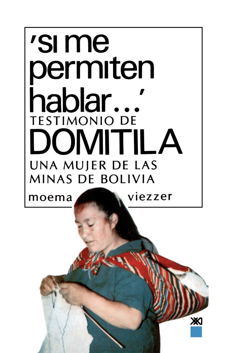 Si Me Permiten Hablar. Testimonio de Domitila, Una Mujer de Las Minas de Bolivia (Historia inmediata) Books