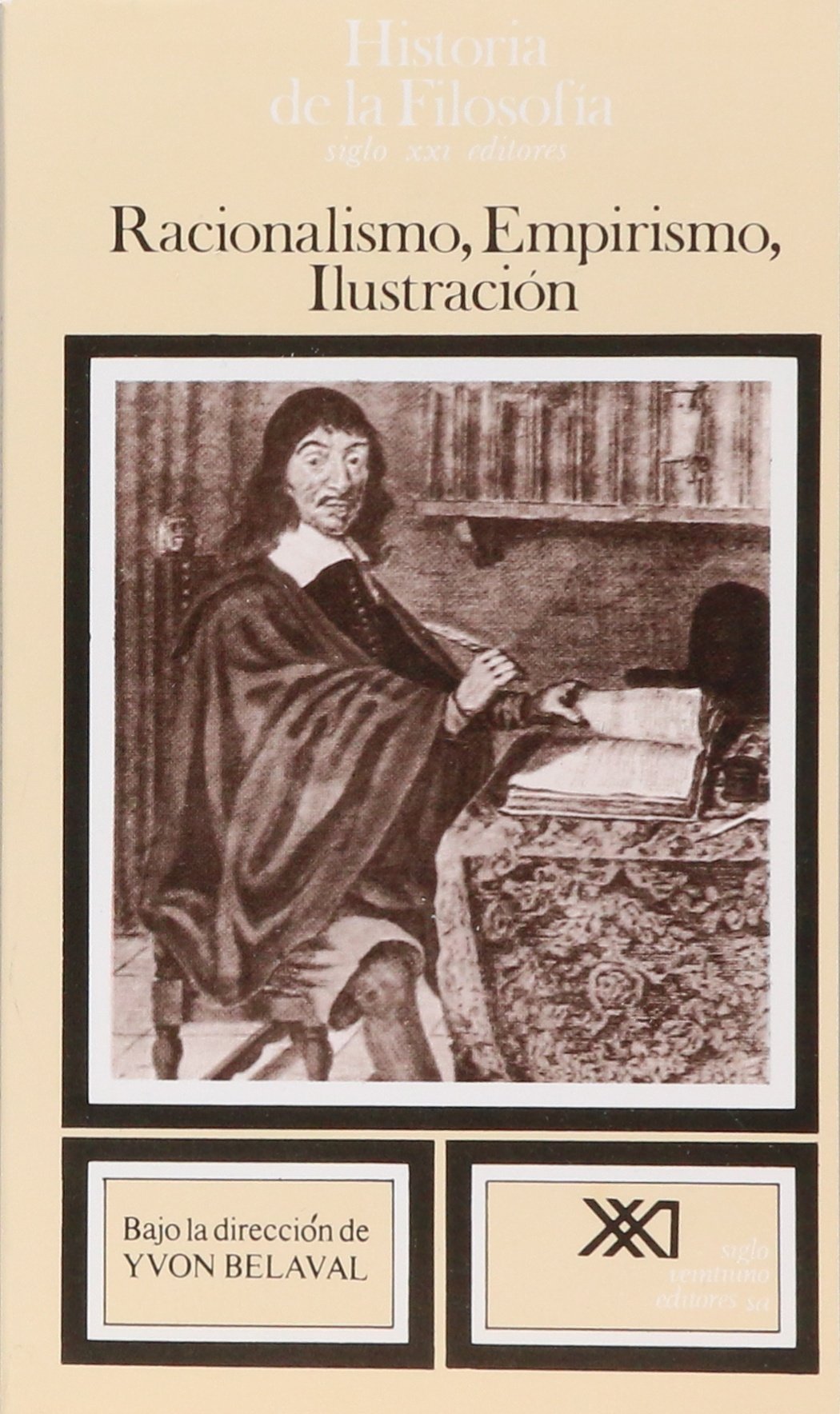 Historia de la filosofia / 06 / Racionalismo, empirismo, Ilustracion (Spanish Edition) Books