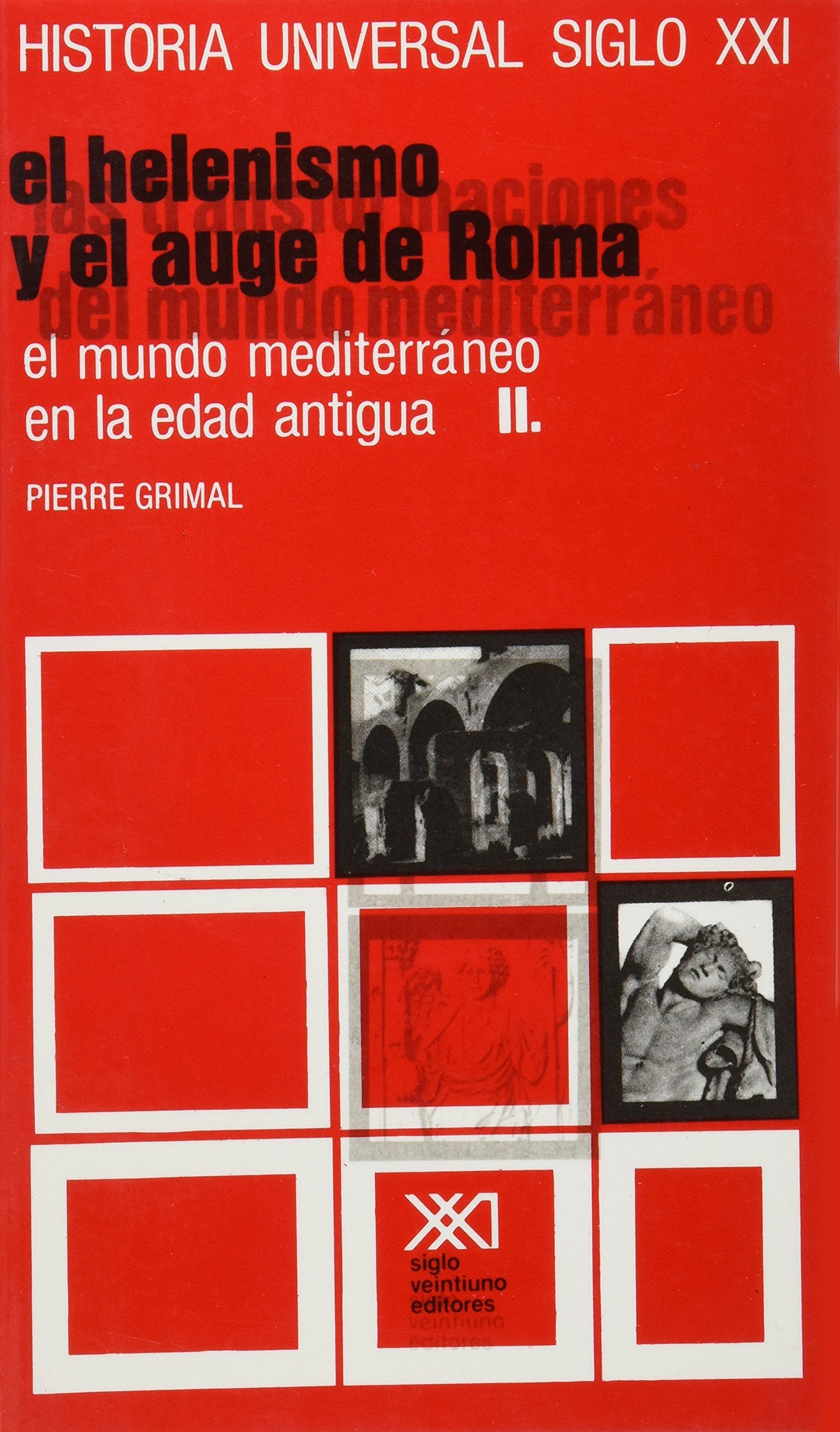Historia Universal - Mundo Mediterraneo En La Edad Antigua, El Helenismo y El Auge de Roma Vol. 6 Books
