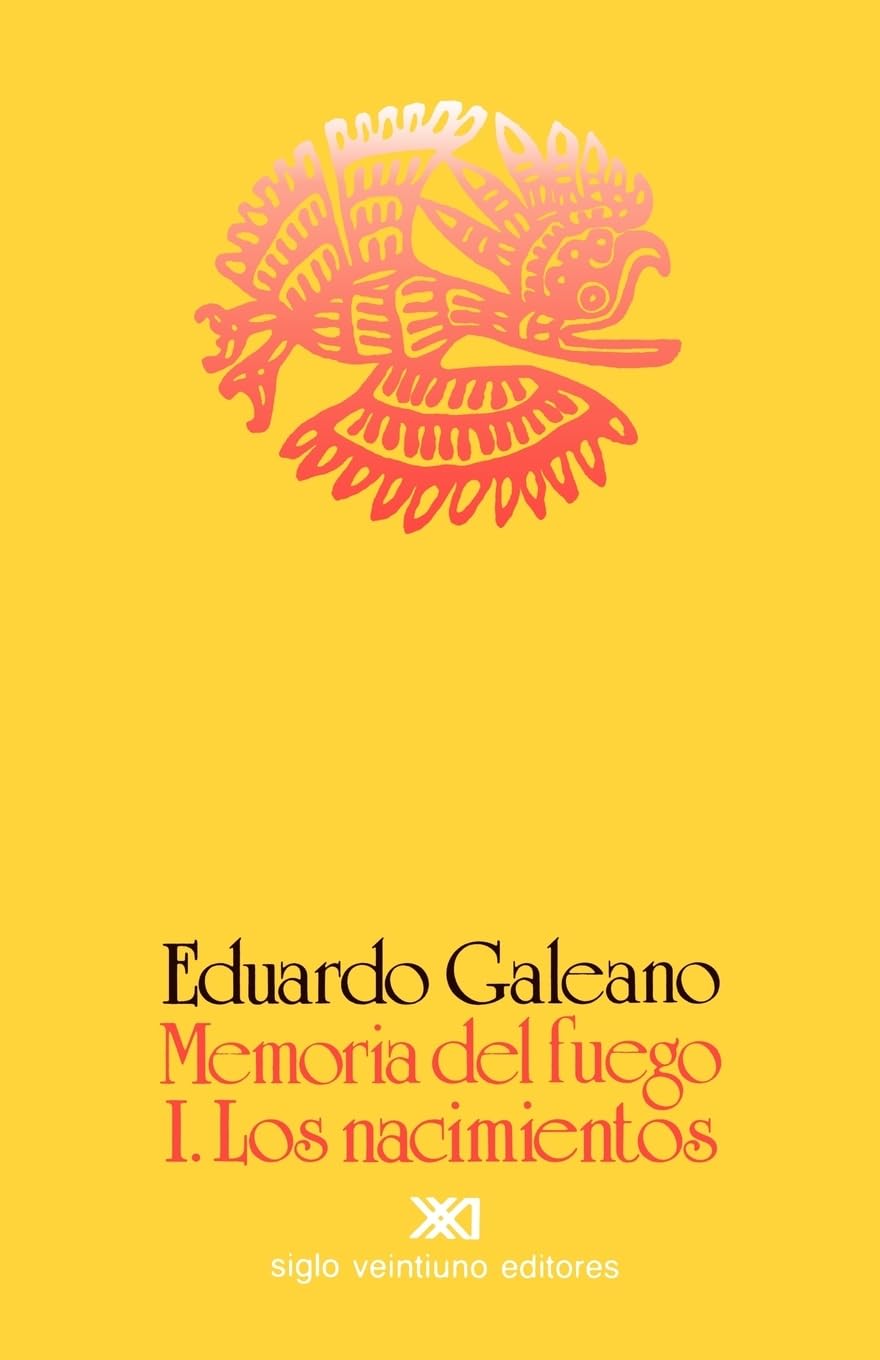 Los Nacimientos (Memoria del Fuego, Band 1) Politics & History