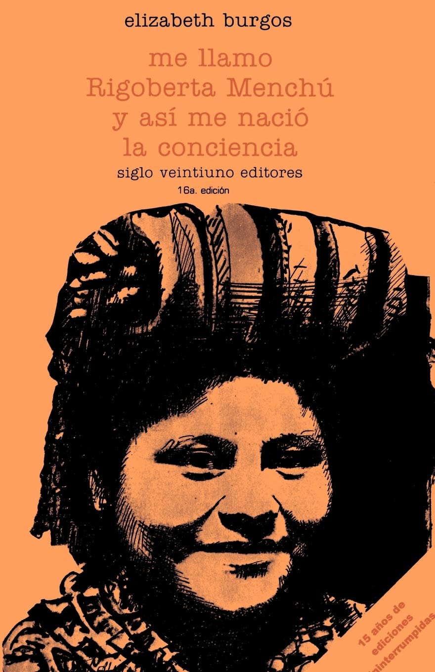 Me Llamo Rigoberta Menchu y As (Historia inmediata) Memories