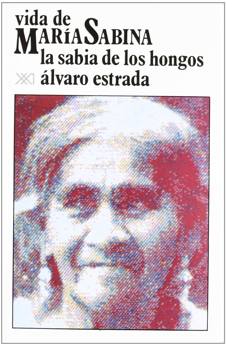 Vida de María Sabina: La sabia de los hongos (Antropología) Medicine
