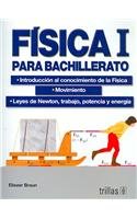 Fisica I para bachillerato/ High School Physics I Books