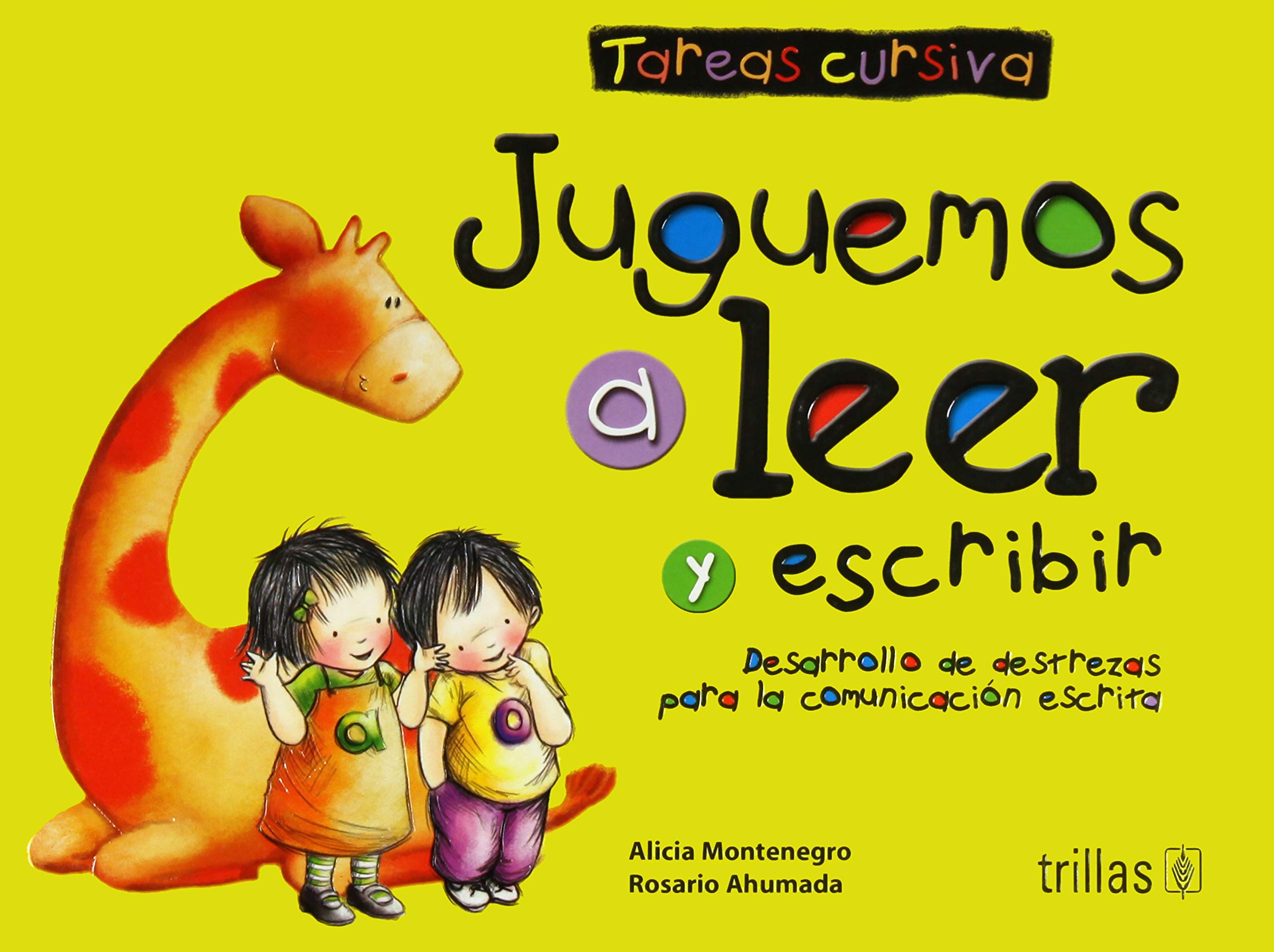 Juguemos a leer y escribir / Let's play to read and write: Desarrollo de destrezas para la comunicacion escrita: Tareas cursiva / Written Communication Skills Development: Cursive Exercises Books
