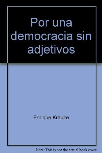 Por una democracia sin adjetivos (Horas de Latinoamerica) (Spanish Edition) Books
