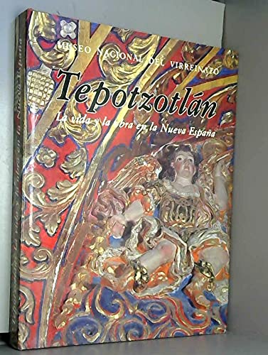 Tepotzotlan: La vida y la obra en la Nueva Espana (Spanish Edition) Books