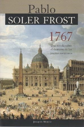 1767: una novela sobre el destierro de los jesuitas mexicanos Books