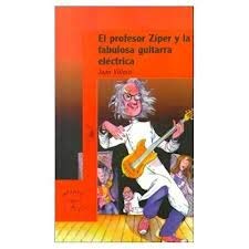 El Profesor Ziper Y LA Fabulosa Guitarra Electrica Books