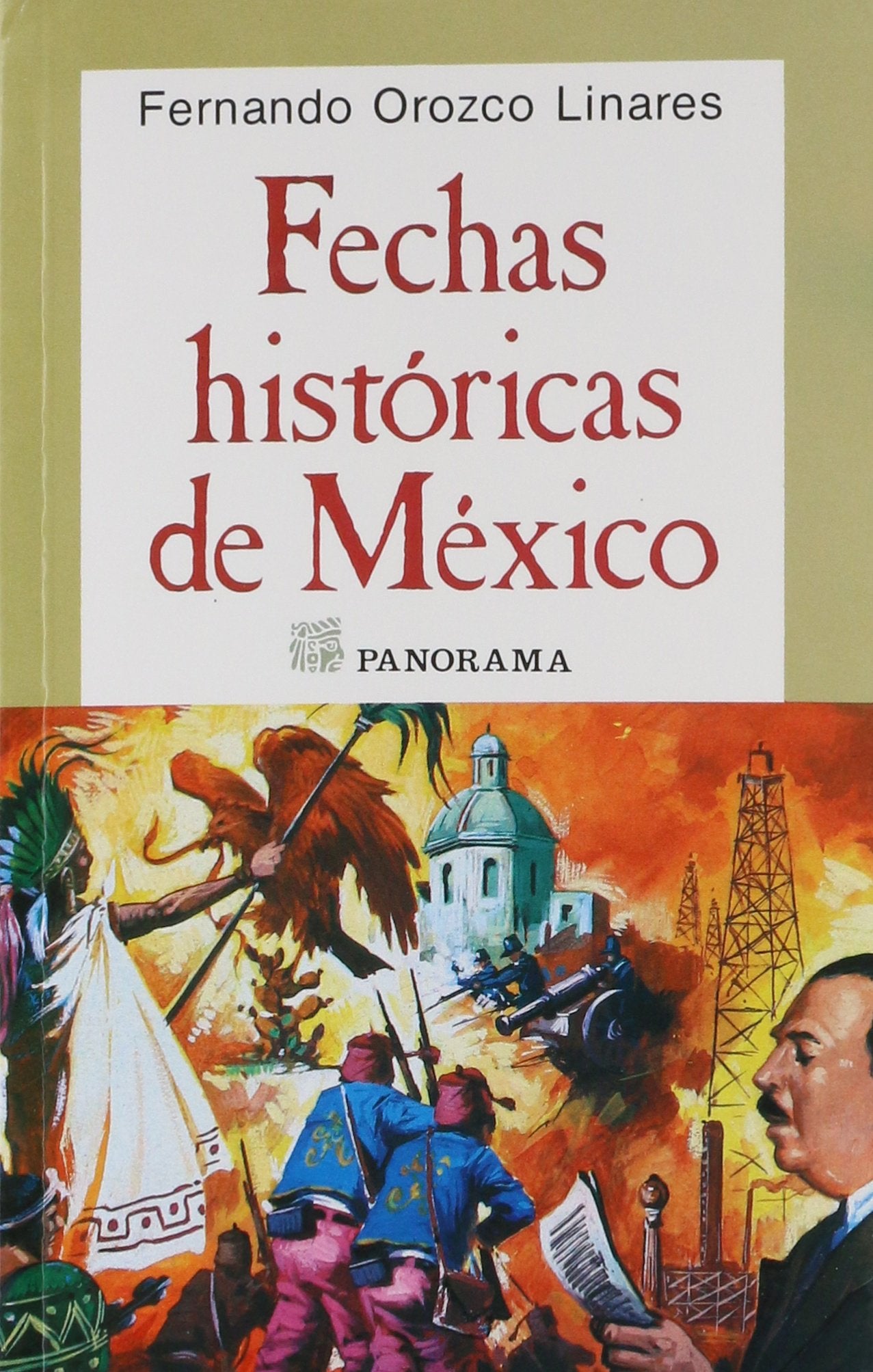 Fechas historicas de Mexico / Mexico's Historical Dates: Las efemerides mas destacadas desde la epoca prehispanica hasta nuestros dias Social Sciences