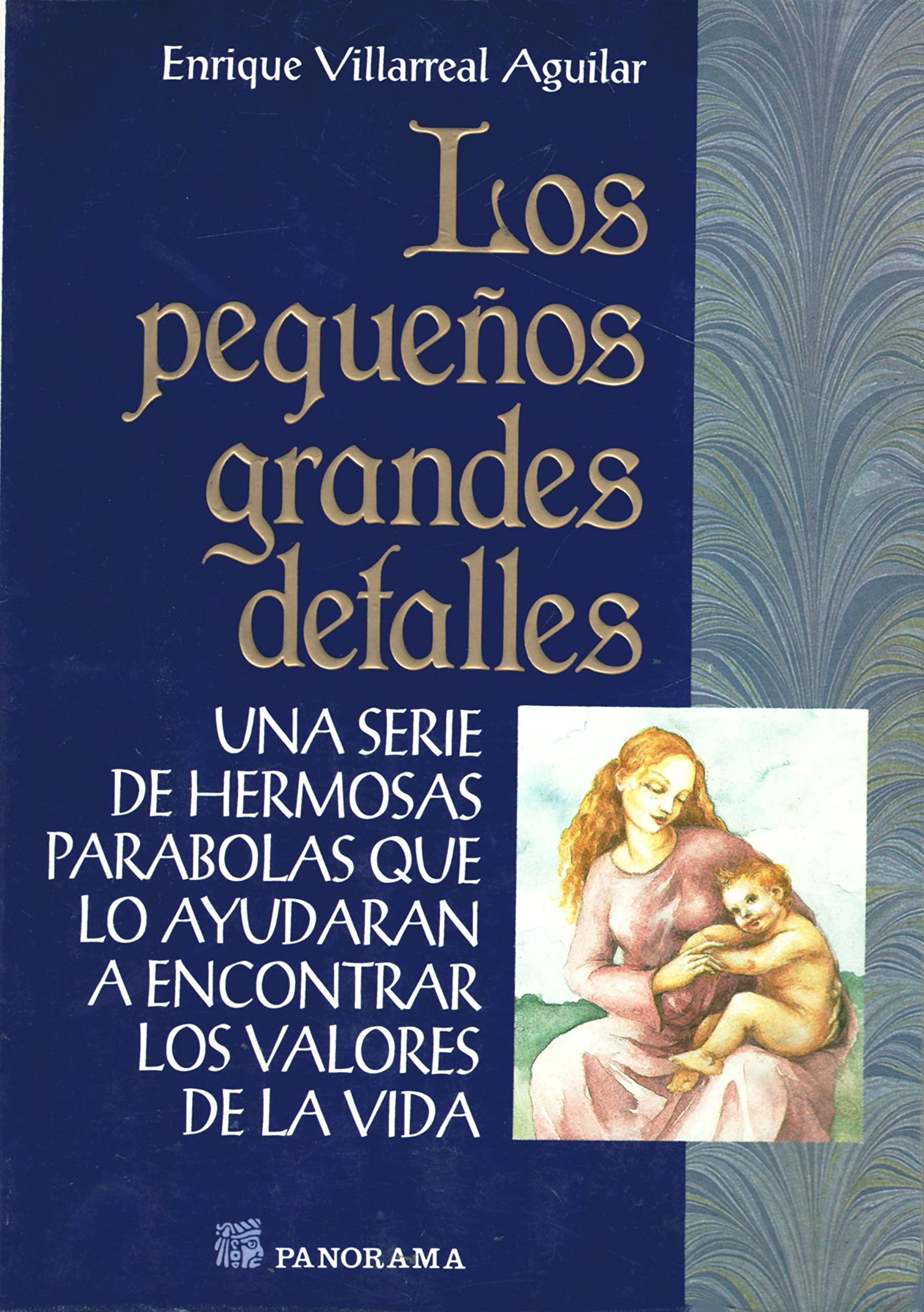 Los pequenos grandes detalles / the Small Important Details: Una Serie De Hormosas Parabolas Que Lo Ayudaran a Encontrar Los Valores De La Vida book