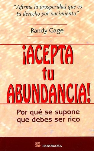 Acepta Tu Abundancia/ Accept Your Abundance: Por Que Se Supone Que Debes Ser Rico / Why you are supposed to be wealthy Business, Finance & Career
