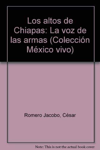 Los altos de Chiapas: La voz de las armas (Colección México vivo) book