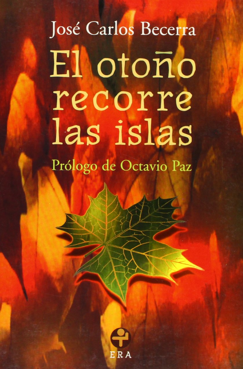 El otoño recorre las islas/ Autumn Cruises the Islands: Obra poética, 1961-1970/ Poetic Work (Biblioteca Era) Contemporary literature
