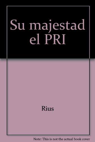 Su majestad el PRI (Spanish Edition) Books