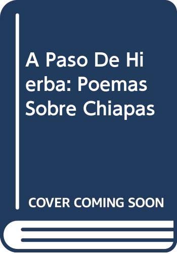 A Paso De Hierba: Poemas Sobre Chiapas book
