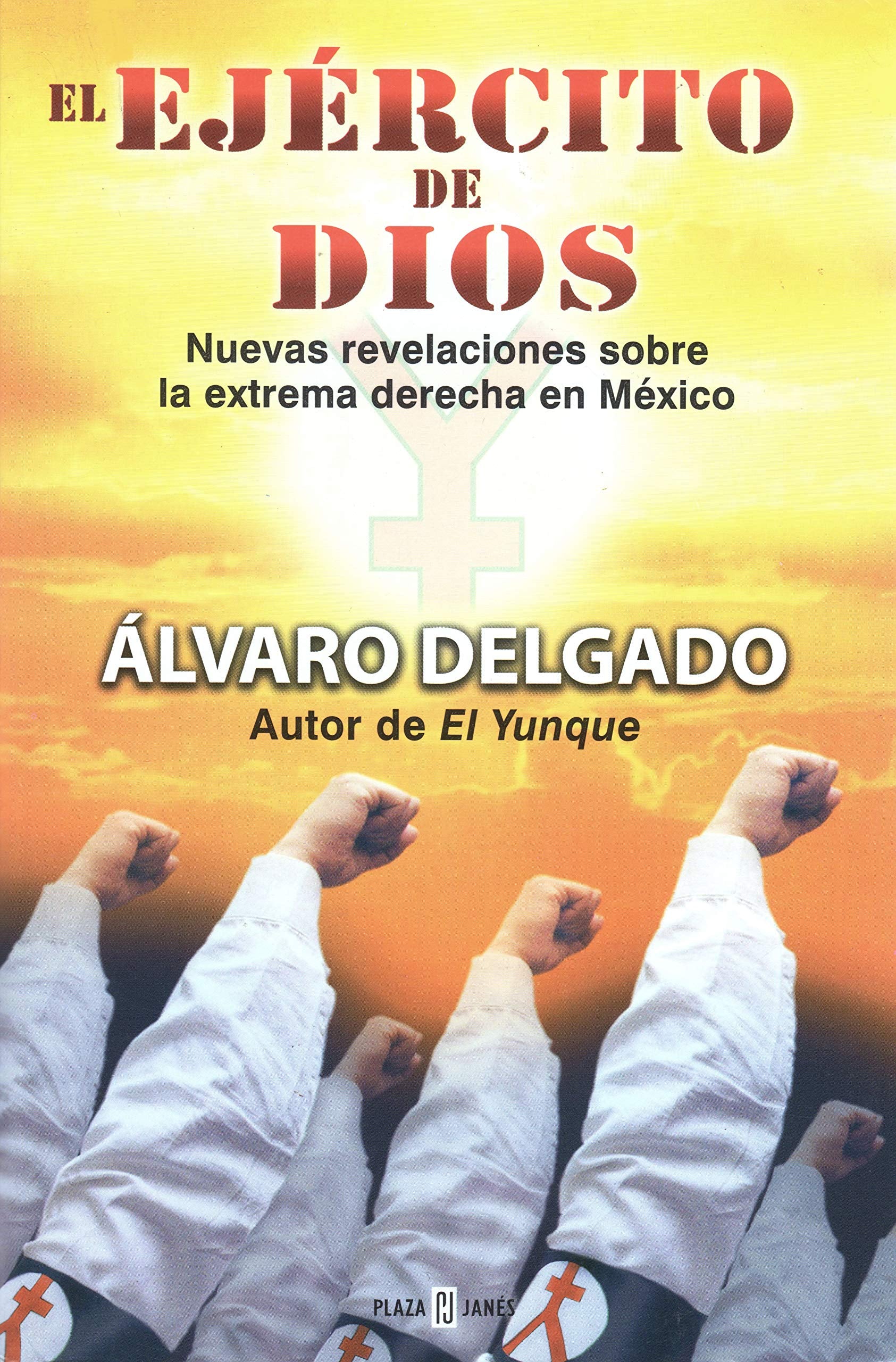 El Ejercito de Dios: Nuevas Revelaciones Sobre la Extrema Derecha en Mexico book