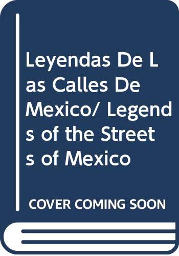 Leyendas De Las Calles De Mexico/ Legends of the Streets of Mexico Contemporary literature