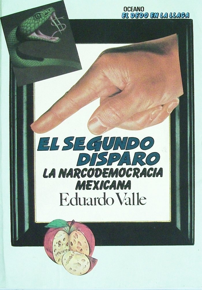 El segundo disparo: La narcodemocracia mexicana (El dedo en la llaga) book