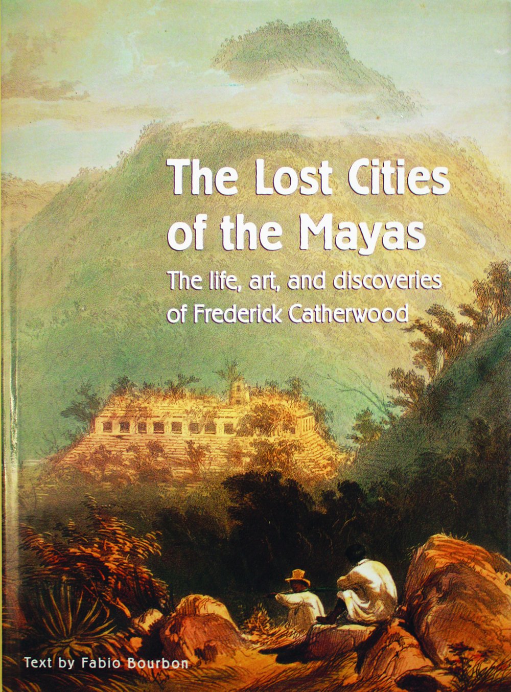The Lost Cities of the Mayas: The Life art and Discoveries of Frederick Catherwood Social Sciences