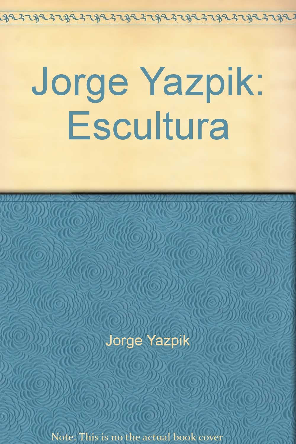 Product Image: Jorge Yazpik: Escultura