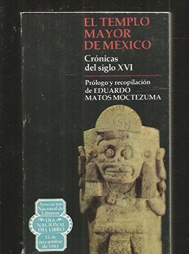 TEMPLO MAYOR DE MEXICO - EL. CRONICAS DEL SIGLO XVI Books