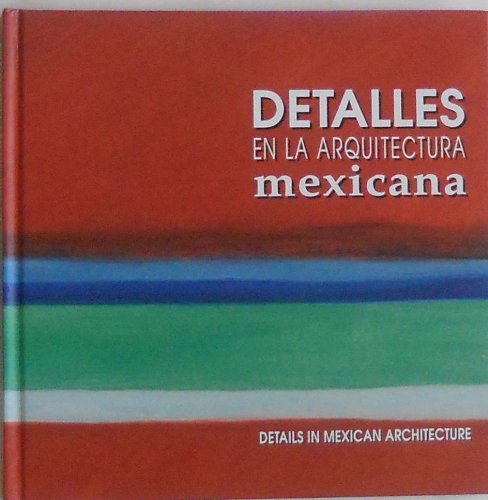 Detalles En La Arquitectura Mexicana - Details in Mexican Architecture (Spanish and English Edition) Books