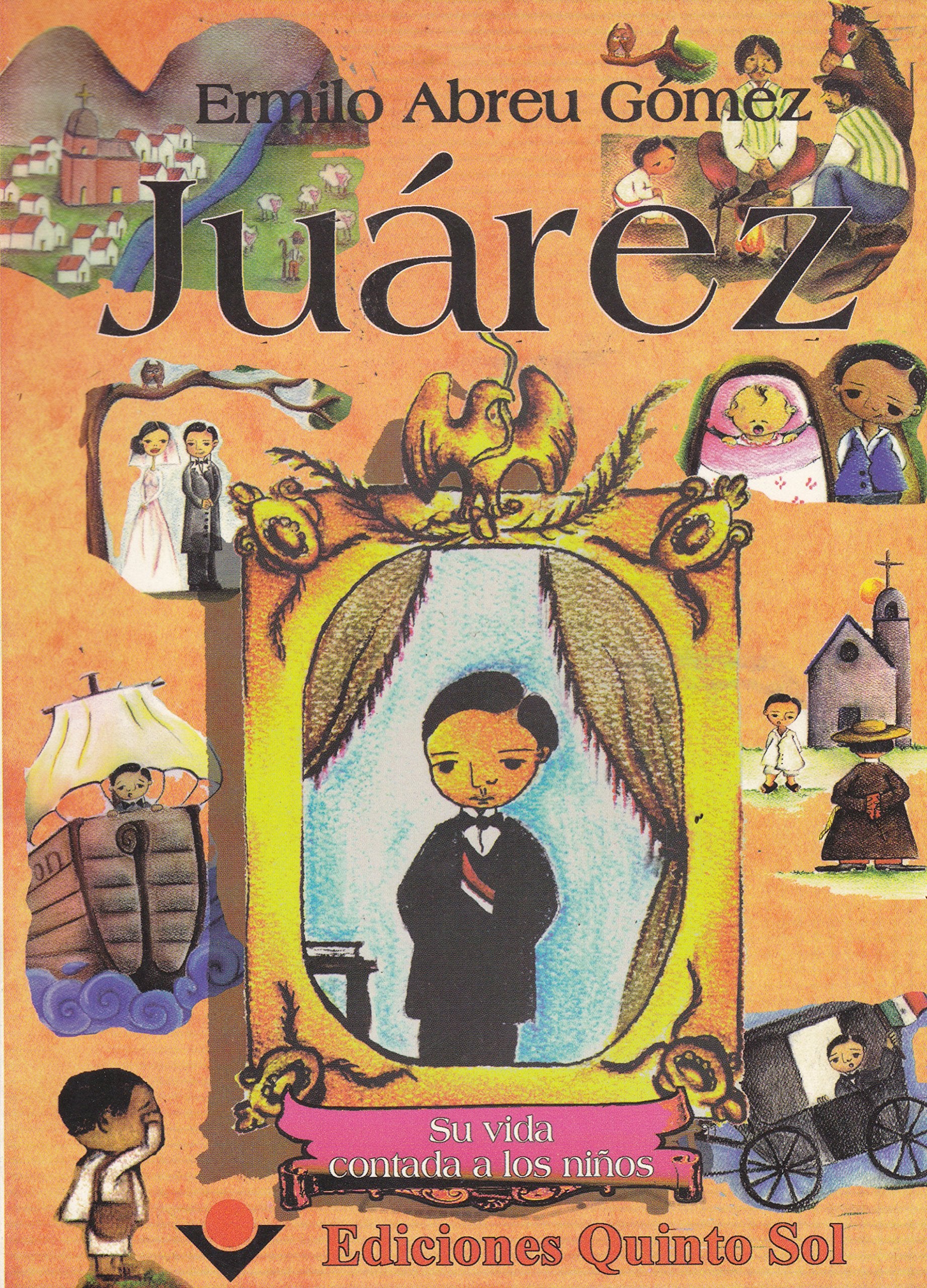 Juarez. Su vida contada a los ninos (Spanish Edition) book