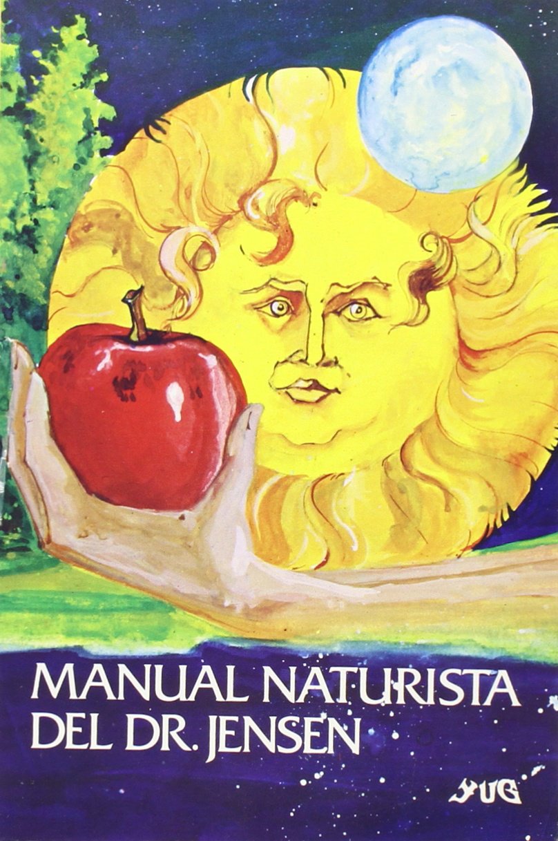 Manual Naturista Del Doctor Jensen/natural Guide of Doctor Jensen book