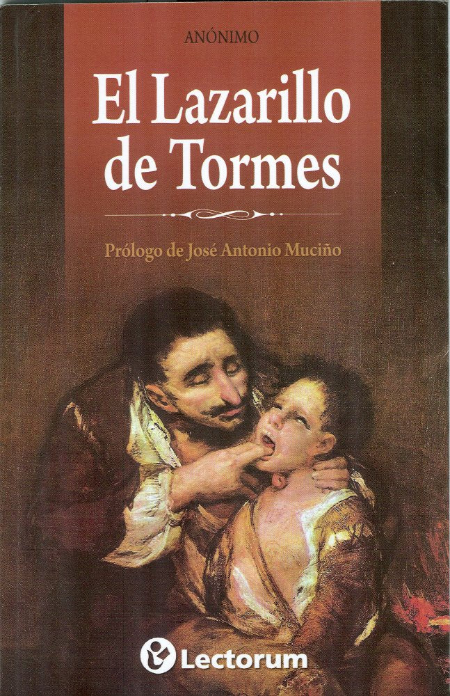 Lazarillo de Tormes / The life of Lazarillo de Tormes and his fortunes and adversities Classics