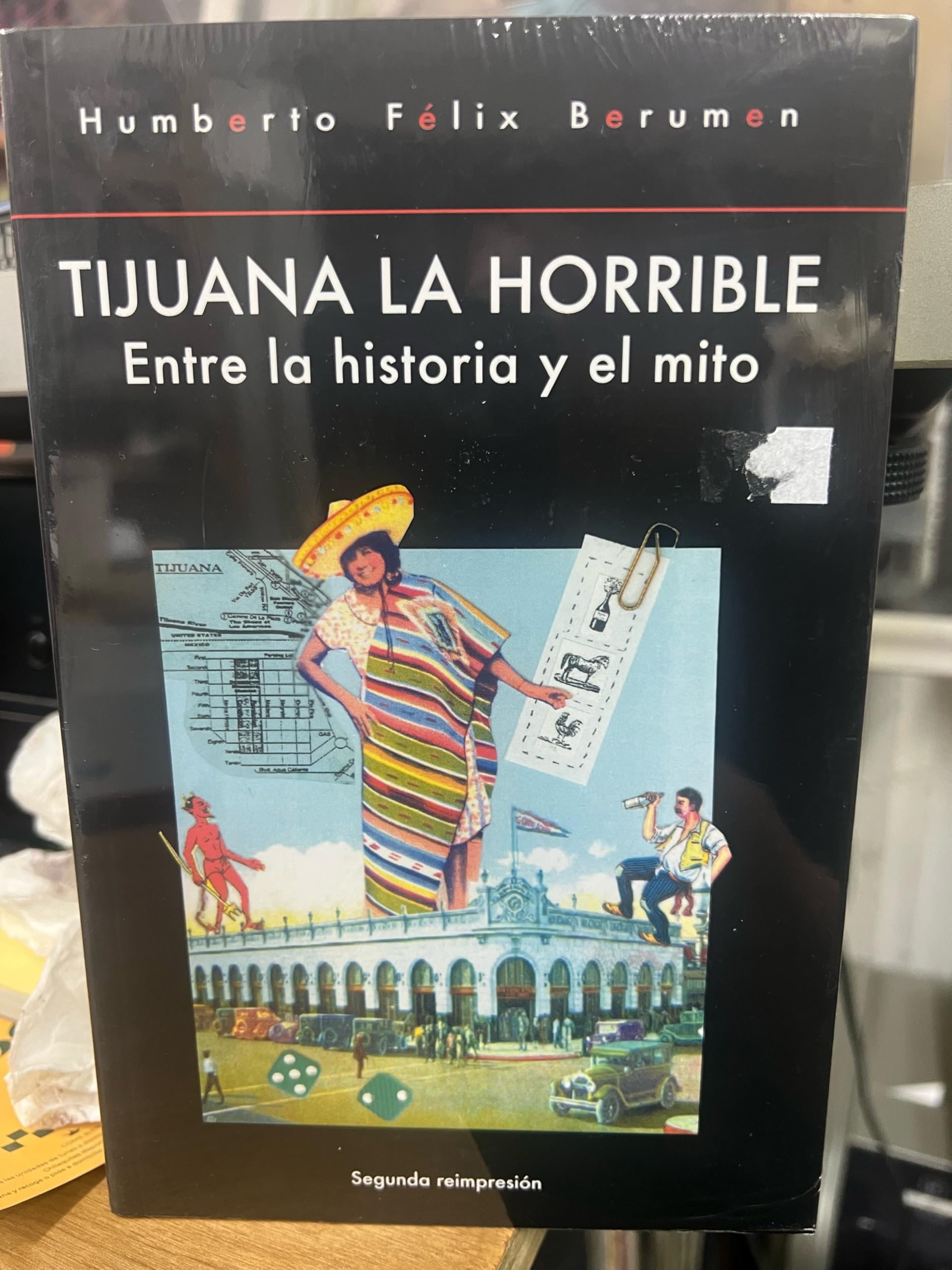 Tijuana la horrible: entre la historia y el mito Books