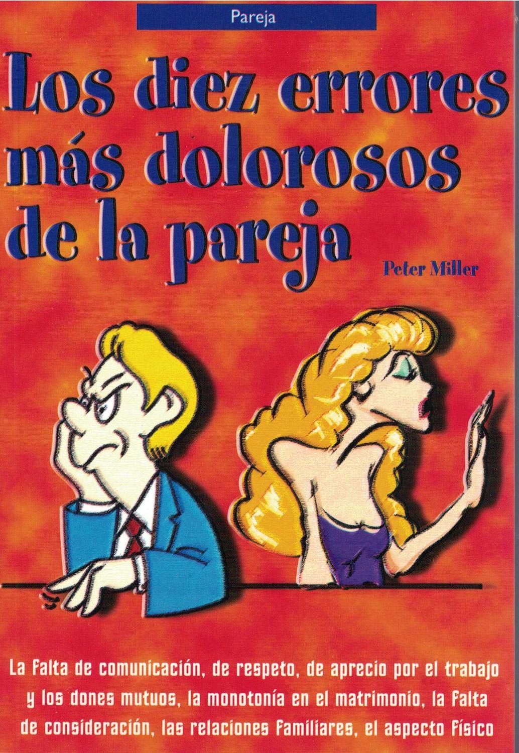 Los 10 Errores Más Dolorosos de la Pareja ( The 10 Most Painful Mistakes of couples ) (Spanish Edition) Books