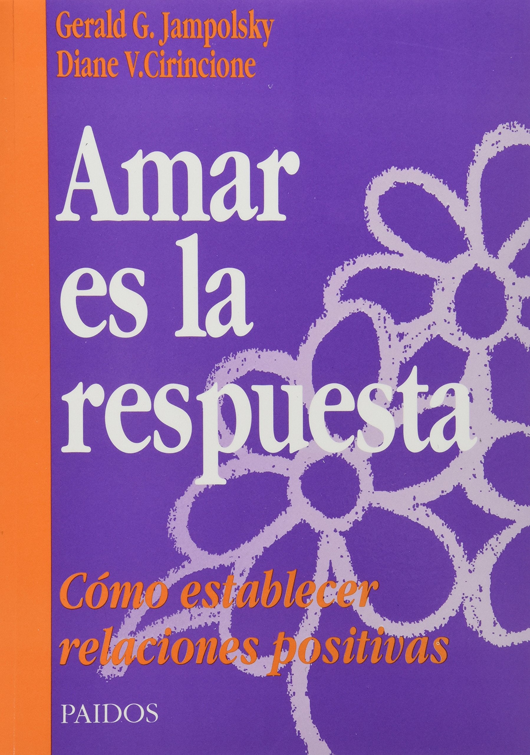 Amar Es La Respuesta: Como Establecer Relaciones Positivas Books
