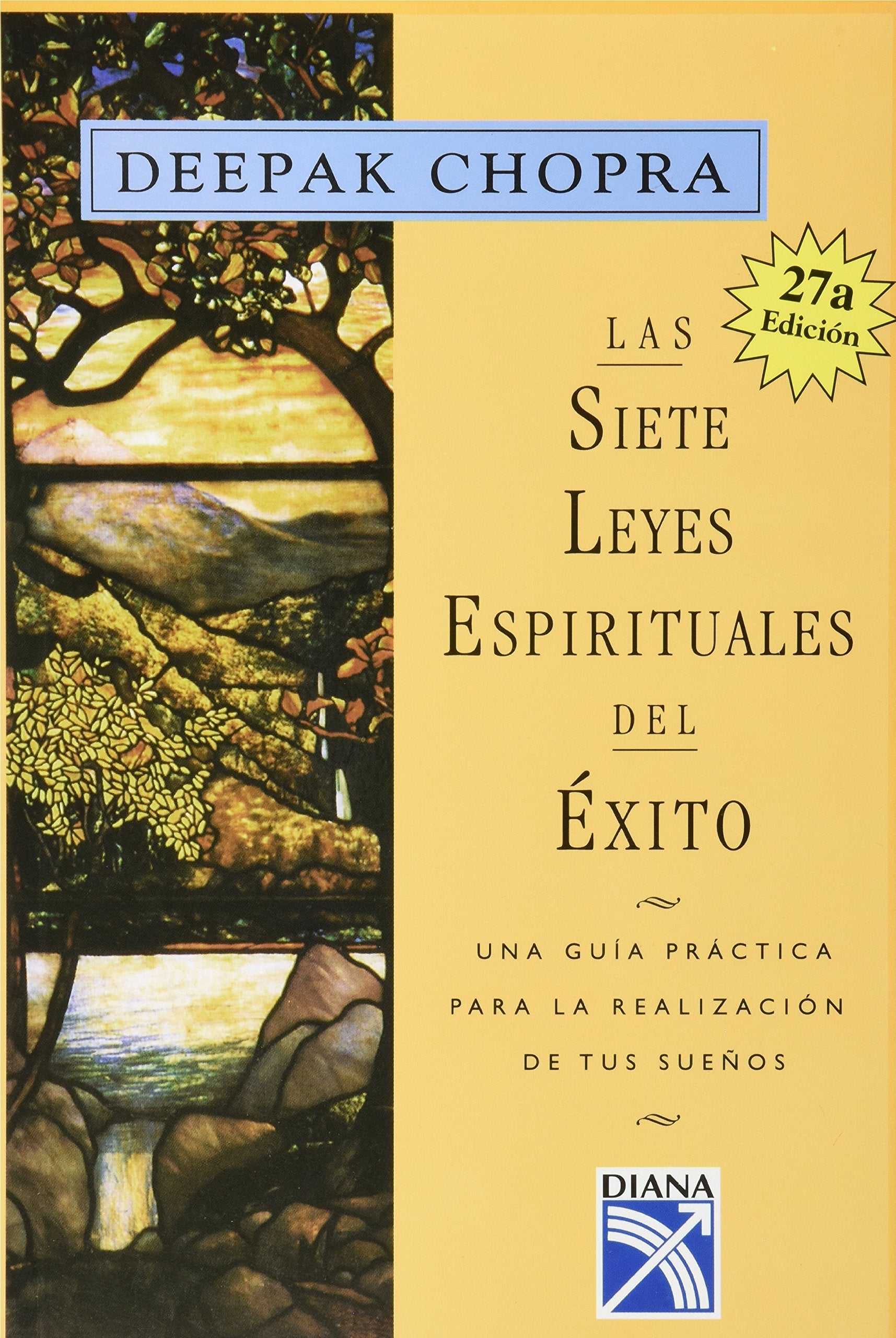 Las sietes leyes espirituales del exito : Una guia practica para la realizacion de tus suenos / The Seven Spiritual Laws of Success: A Practical Guide to the Fulfillment of Your Dreams Lifestyle