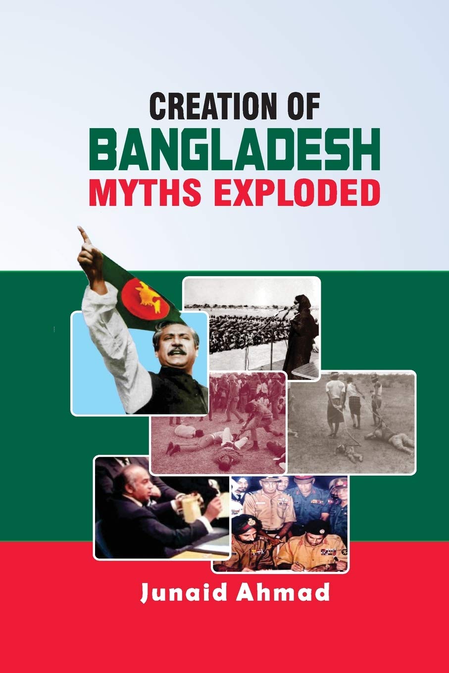 Creation of Bangladesh: Myths Exploded book