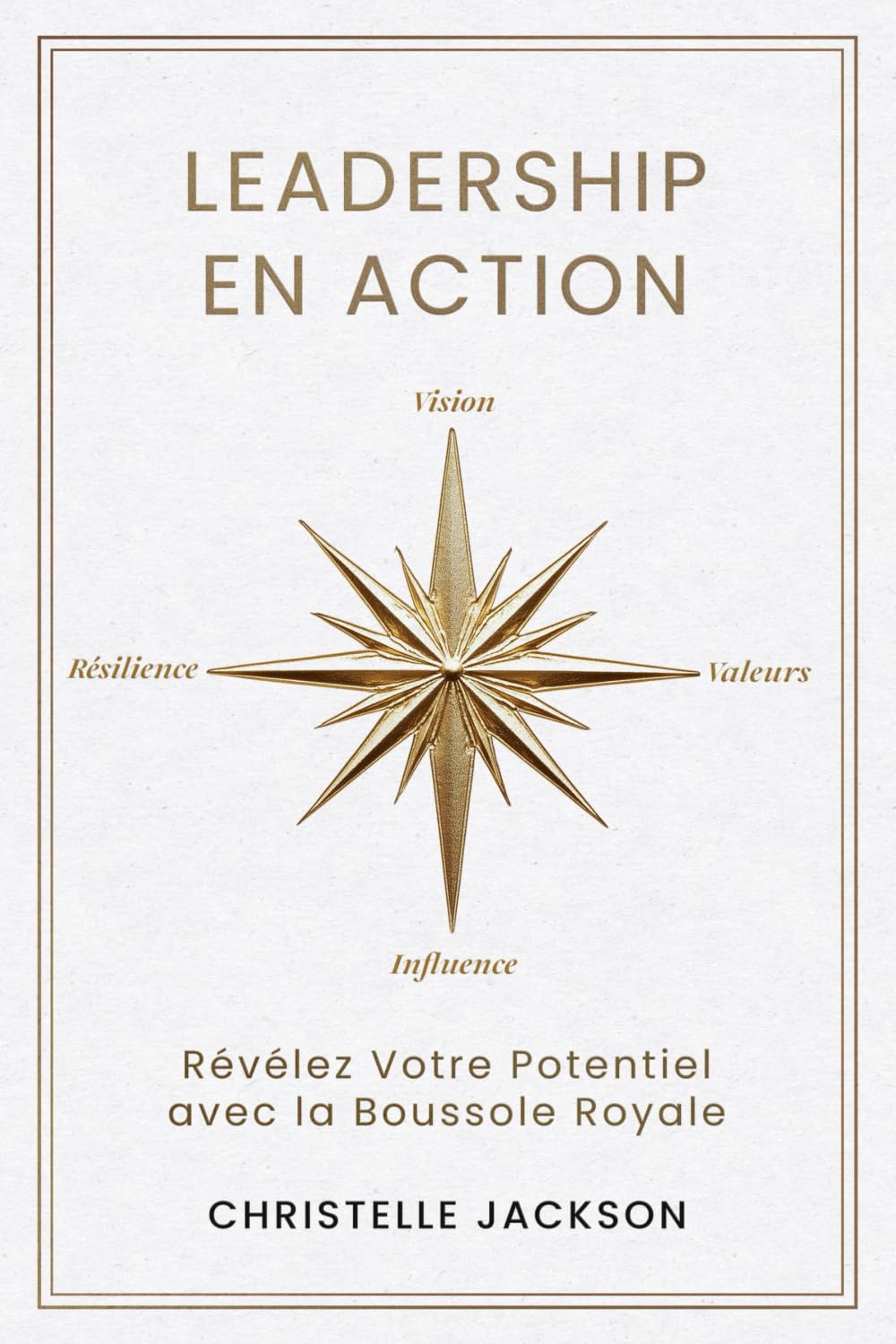 Leadership En Action: Révélez Votre Potentiel avec la Boussole Royale book