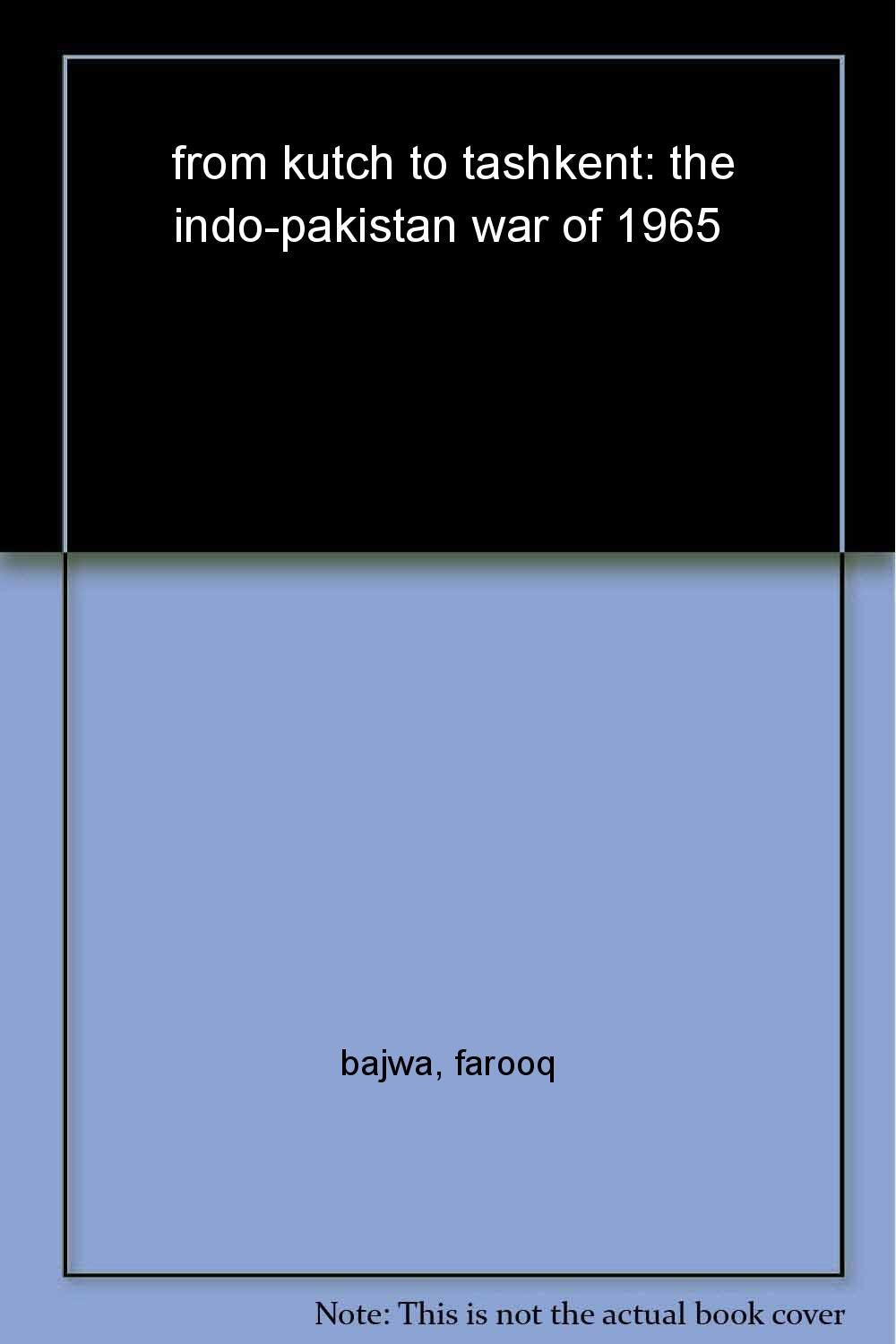 FROM KUTCH TO TASHKENT: THE INDO-PAKISTAN WAR OF 1965 Books