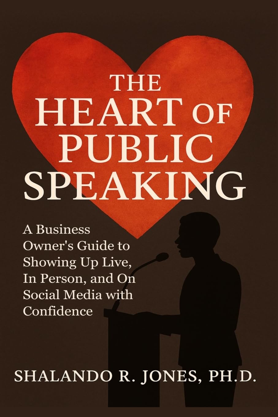The Heart of Public Speaking Business, Finance & Career