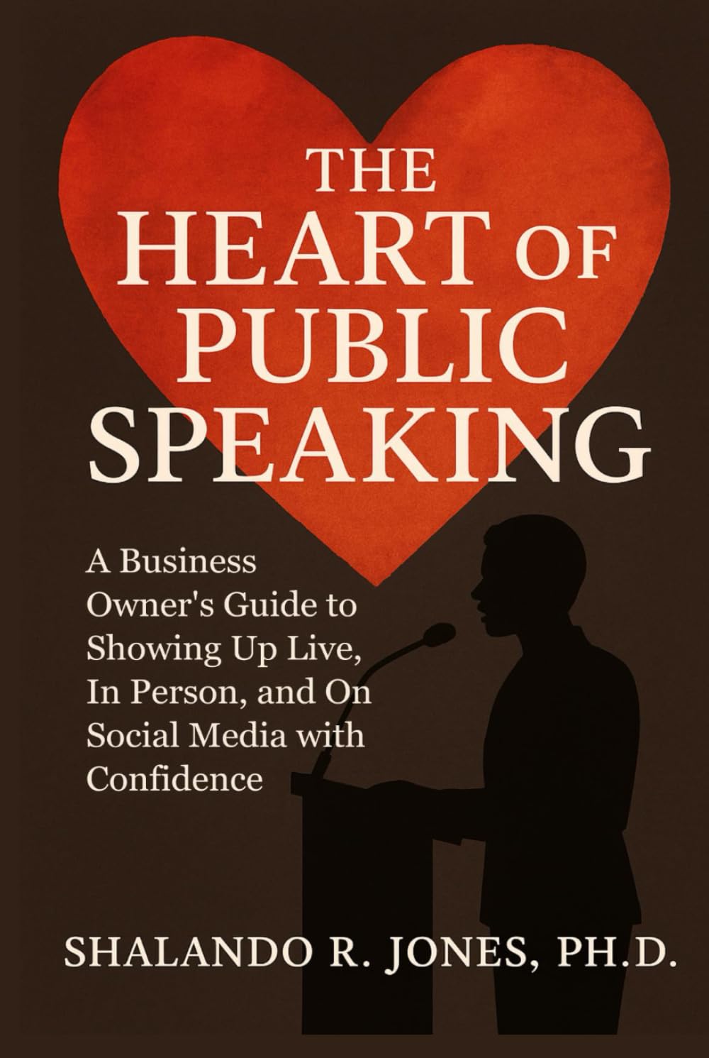 The Heart of Public Speaking Business, Finance & Career
