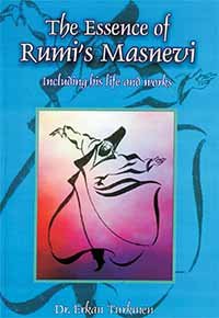 The Essence of Rumi's "Masnevi": Including His Life and Works book