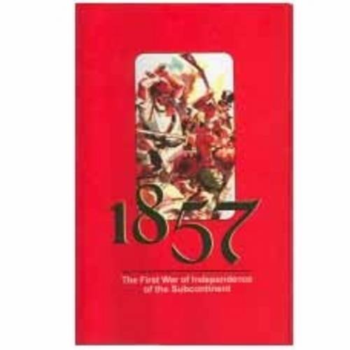 1857: The First War of Independence of the Subcontinent Politics & History