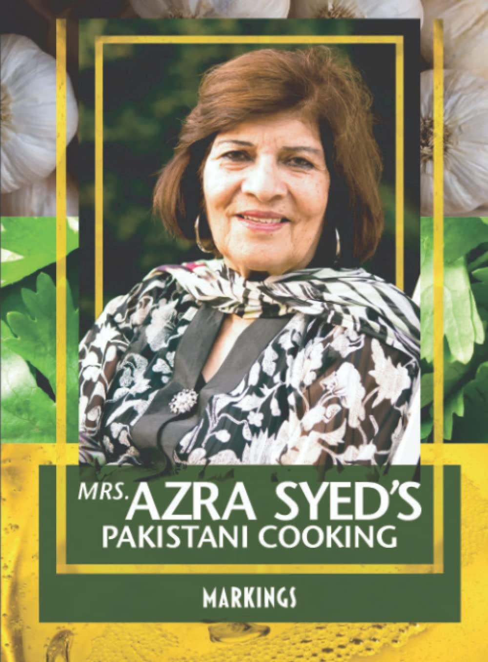 Mrs. Azra Syed's Pakistani Cooking Cooking & Enjoying
