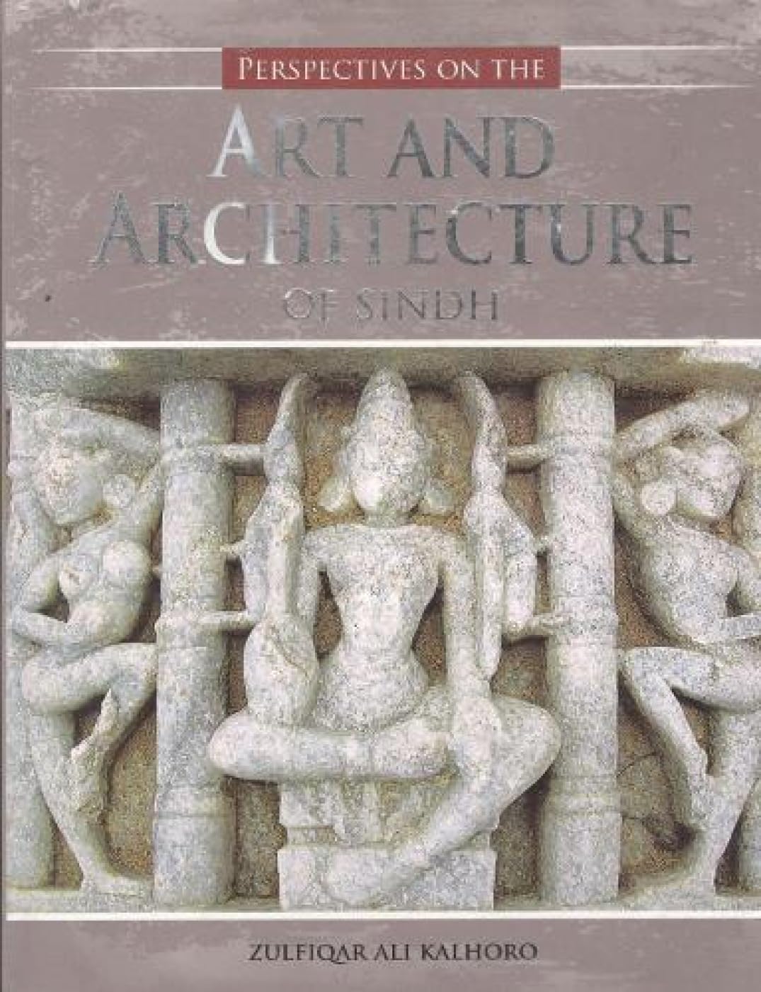 Perspectives on the Art & Architecture of Sindh Architecture