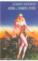 Albina y los hombres perro/Albina and the Dog-Men book