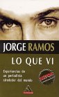Lo que vi/ What I Saw: Experiencias de un periodista alrededor del mundo/ Journalist Experiences around the world book