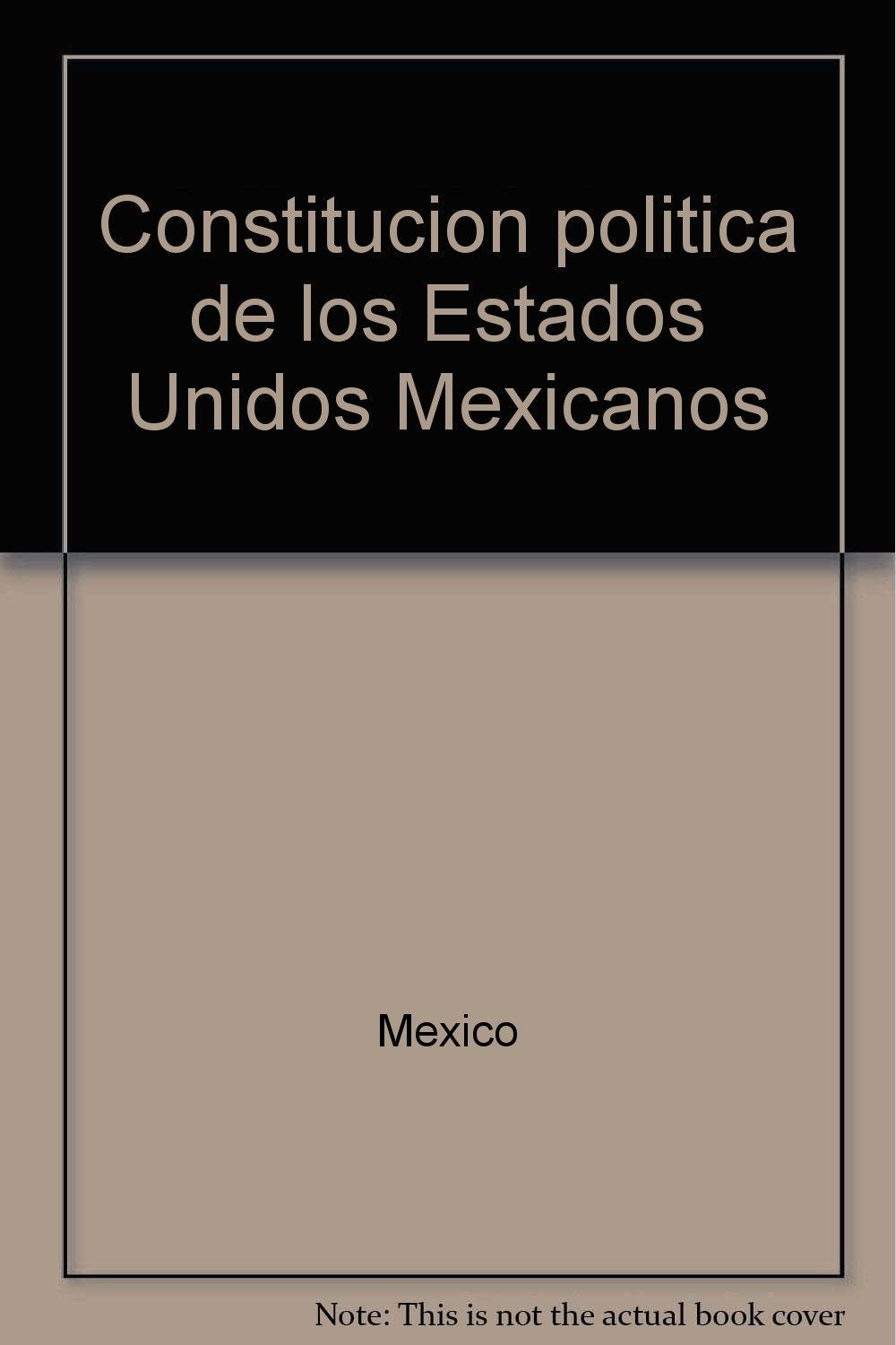 Title: Constitucion politica de los Estados Unidos Mexica book