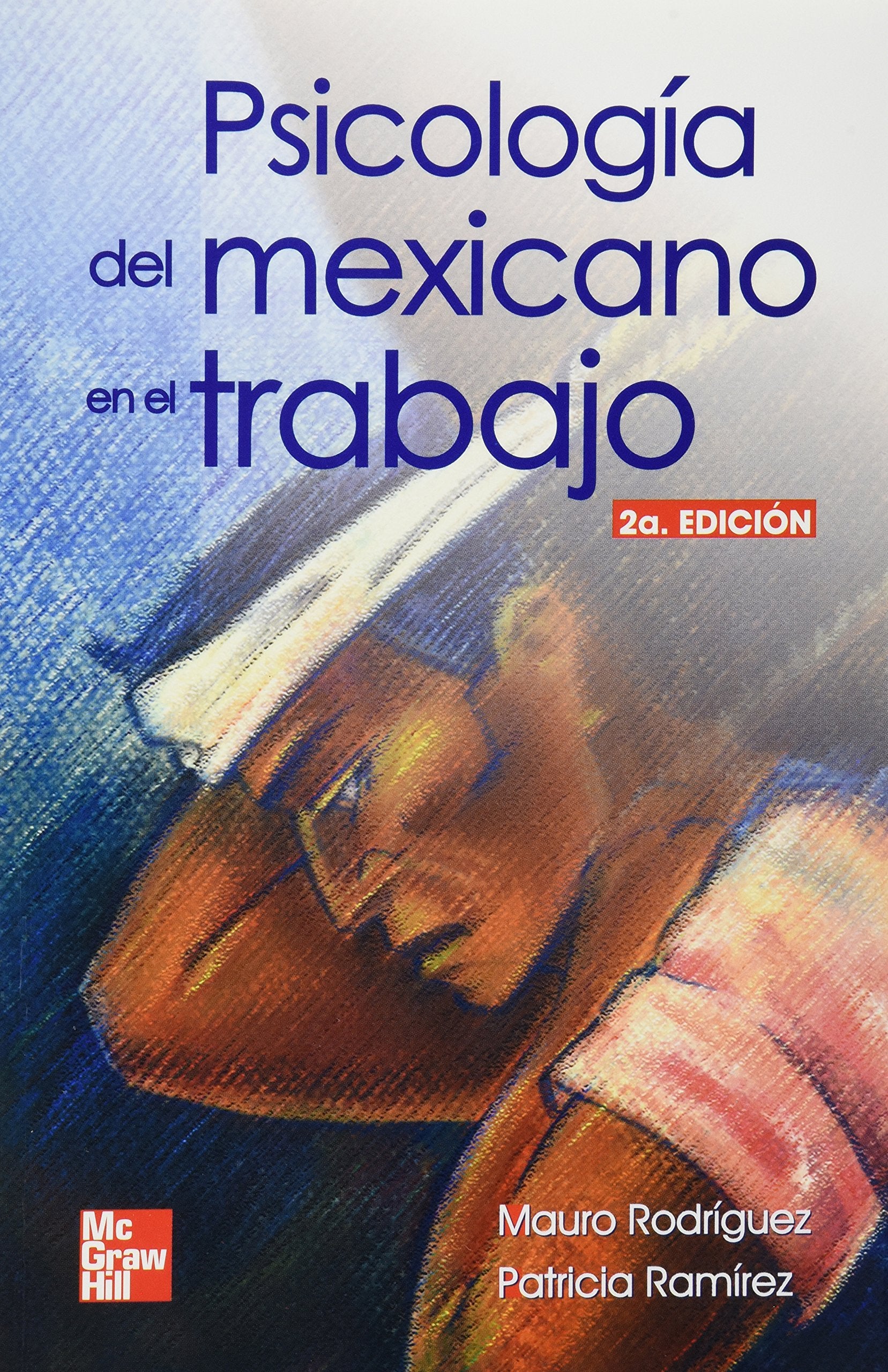 Psicologia del mexicano en el trabajo 2ND EDITION Books