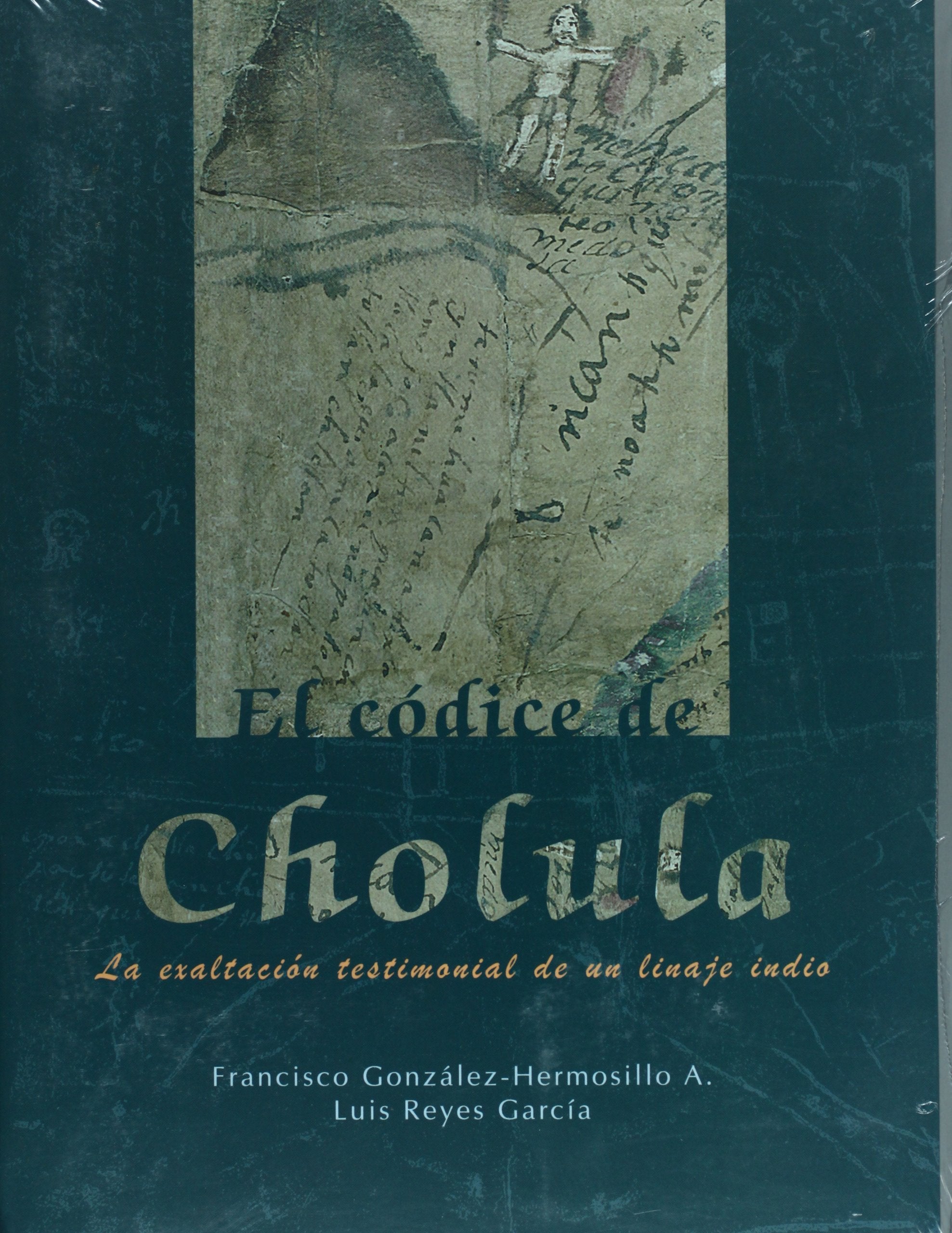 El Codice de Cholula: La Exaltacion Testimonial de un Linaje Indio General education